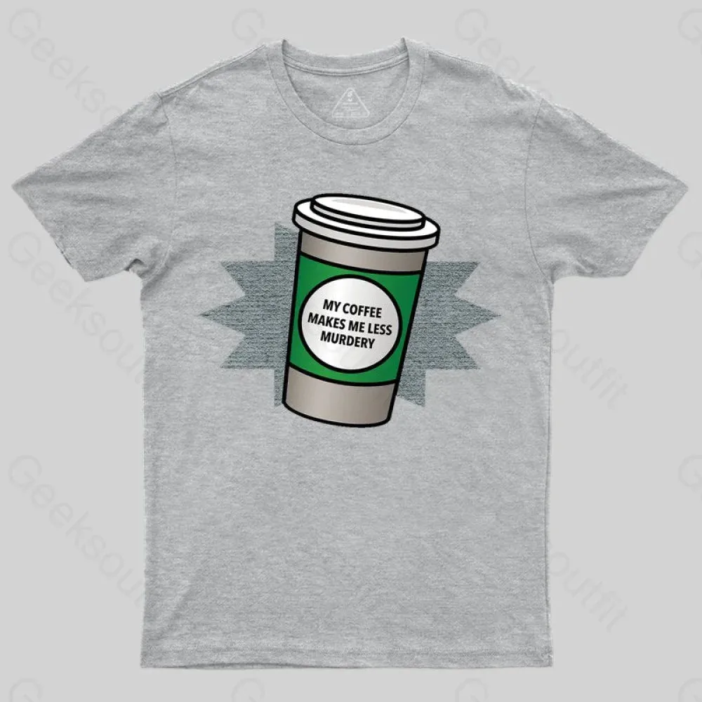 Coffee Makes Me Less Murdery T-shirt - Image 5