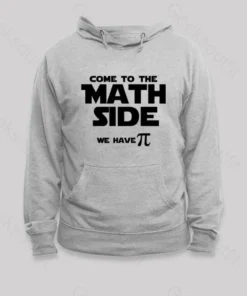 Alternative view of Come To The Math Side We Have Pi Hoodie