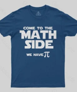 Alternative view of Come To The Math Side We Have Pi T-Shirt