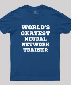 Alternative view of World's Okayest Neural Network Trainer Geek T-Shirt