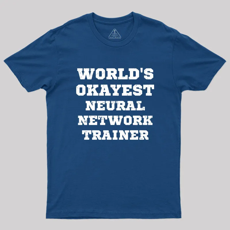World's Okayest Neural Network Trainer Geek T-Shirt - Image 2