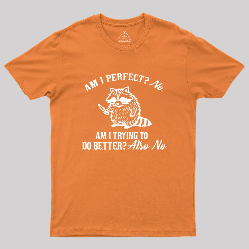 Am I Perfect Geek T-Shirt - Image 9