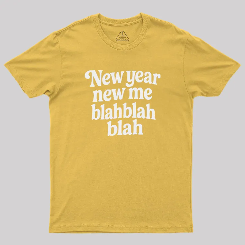 New Year New Me Blah Blah Blah Geek T-Shirt - Image 8