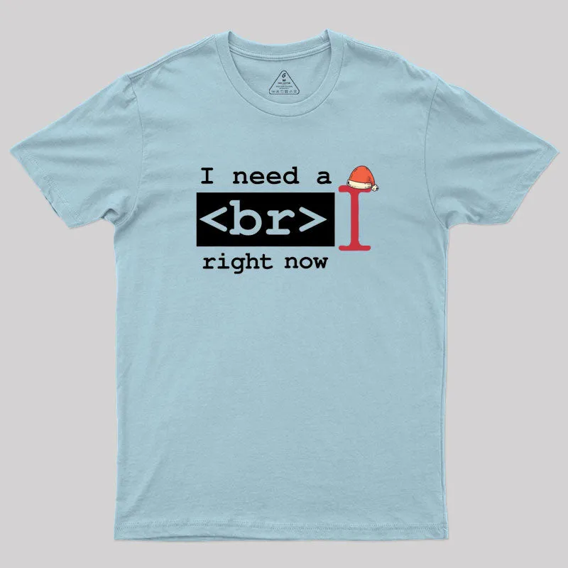 Funny I Need a Break Right Now Web Designer Geek T-Shirt - Image 9