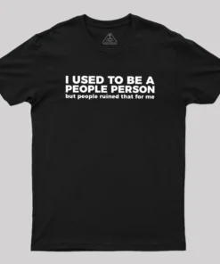 I Used To Be A People Person Geek T-Shirt