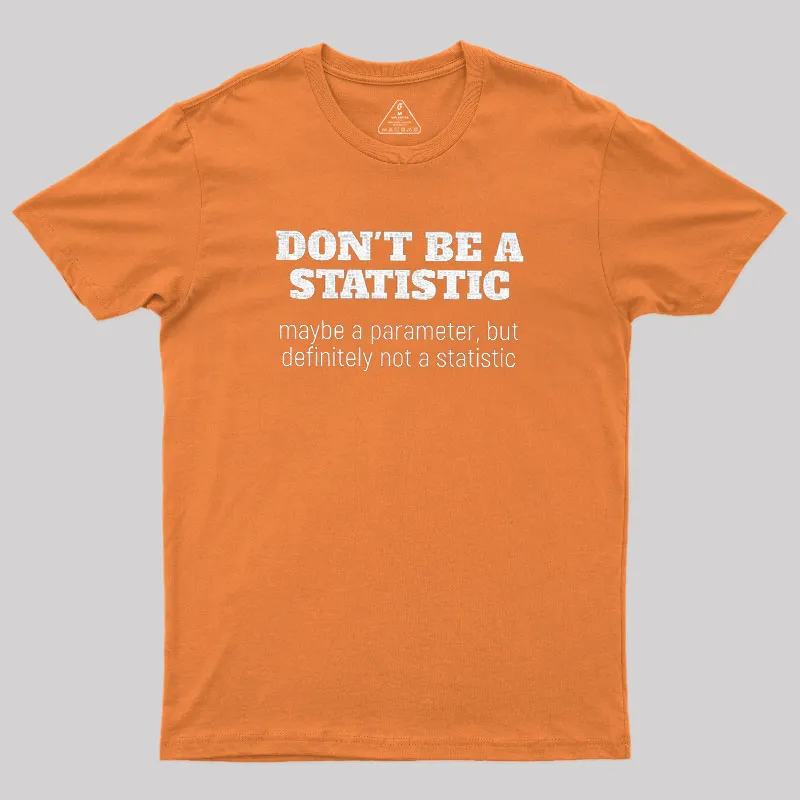 Don't Be a Statistic Geek T-Shirt - Image 4