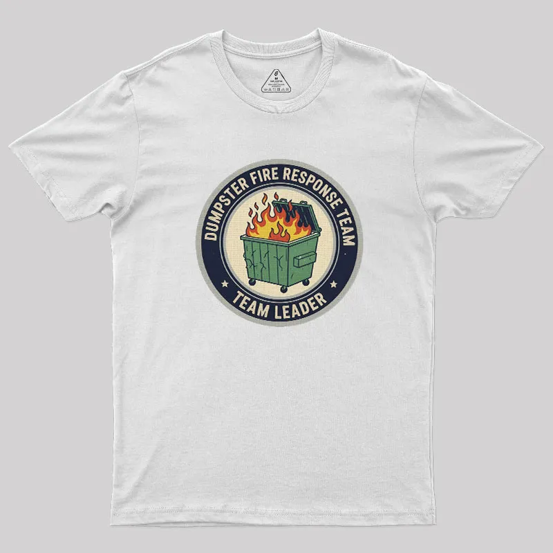 Dumpster Fire Response Team Geek T-Shirt - Image 11