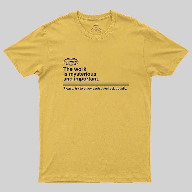 Severance - The Work Is Mysterious And Important Geek T-Shirt - Image 8