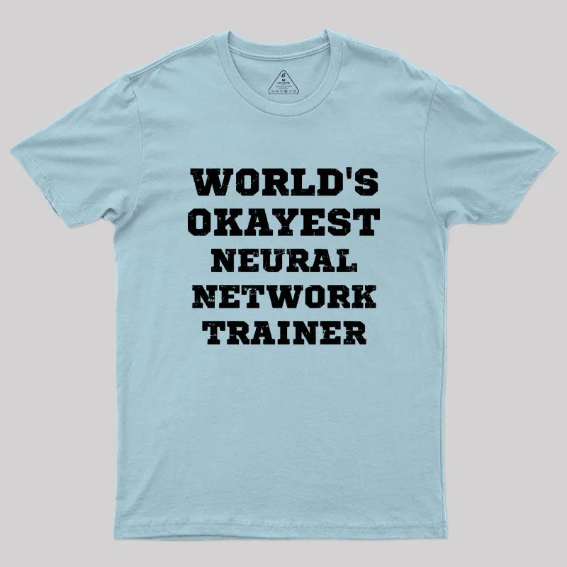 World's Okayest Neural Network Trainer Geek T-Shirt - Image 10