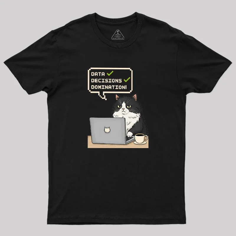 Data Cat Domination Geek T-Shirt