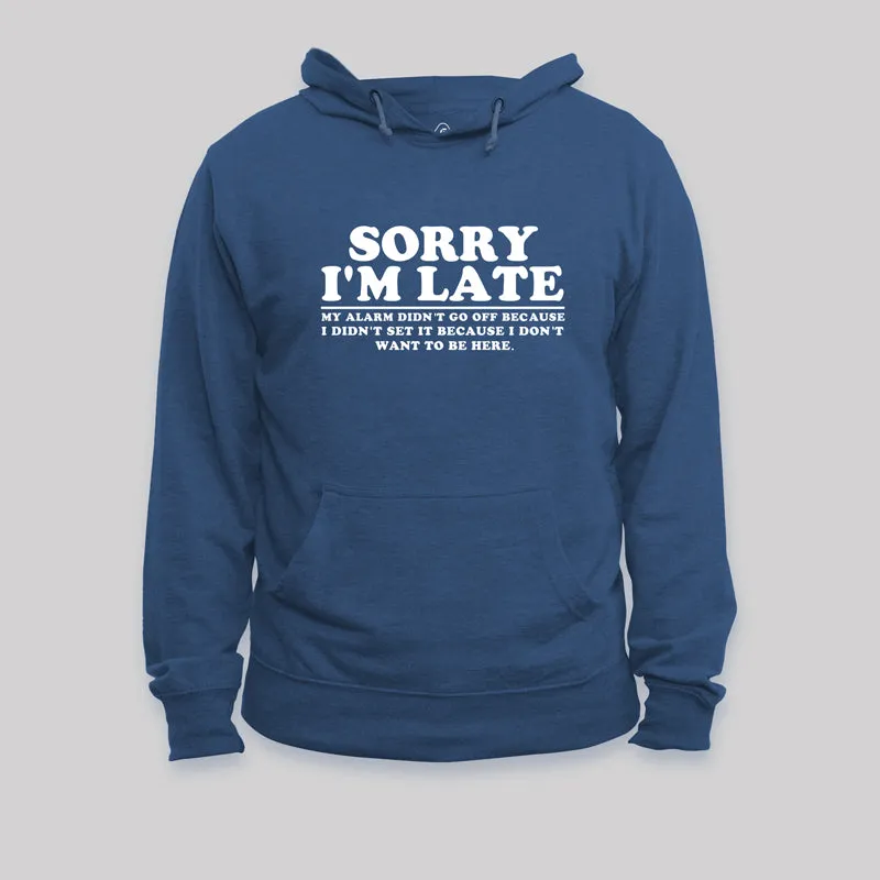 Sorry I'm Late My Alarm Didn't Go Off Hoodie - Image 3