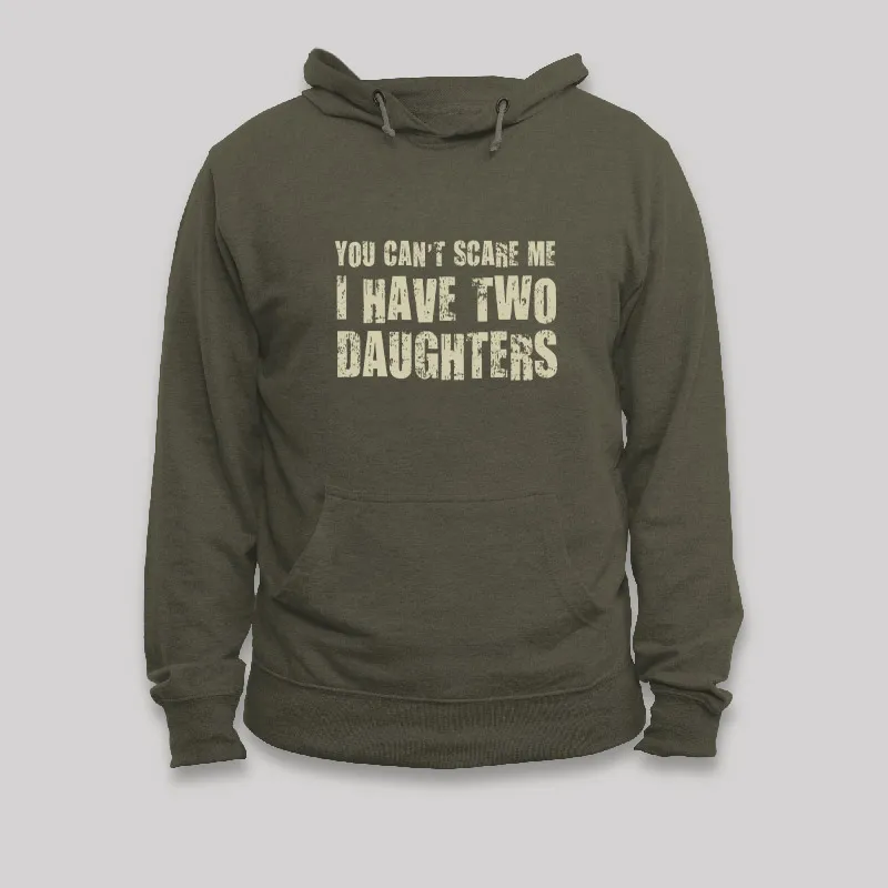 You Can't Scare Me I Have Two Daughters Geek Hoodie - Image 3