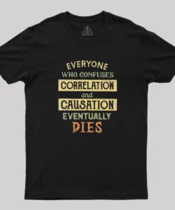 Correlation and Causation Geek T-Shirt