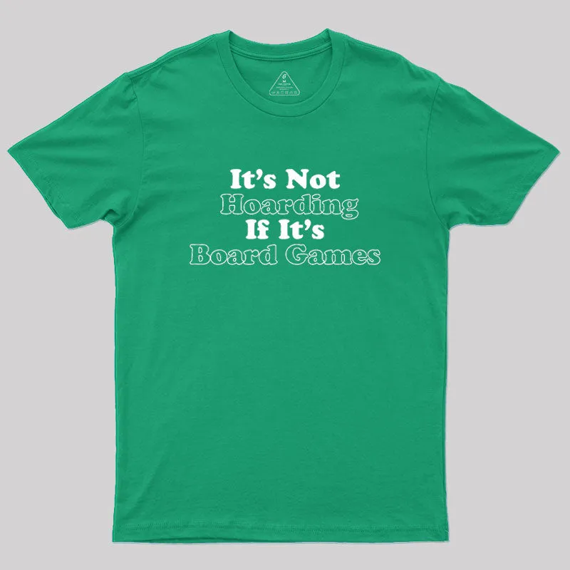 Its Not Hoarding If Its Board Games Geek T-Shirt - Image 9