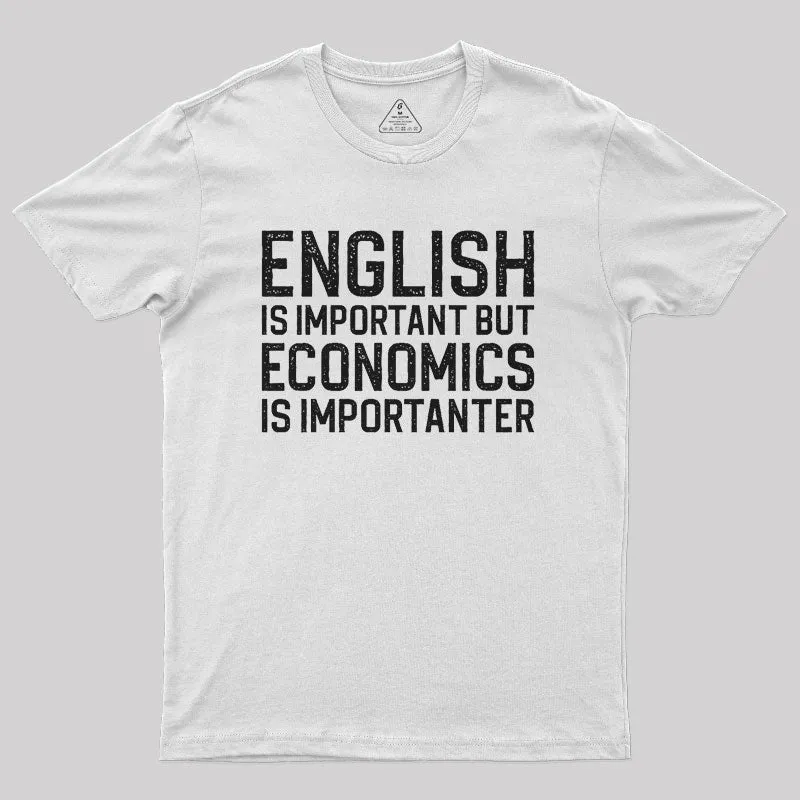 English Is Important But Economics Is Importanter Nerd T-Shirt - Image 11