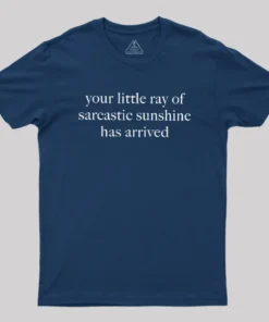 Alternative view of Your Little Ray of Sarcastic Sunshine Has Arrived Geek T-Shirt