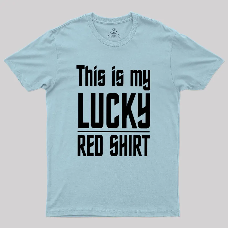 The Original Series This Is My Lucky Red Shirt Geek T-Shirt - Image 10