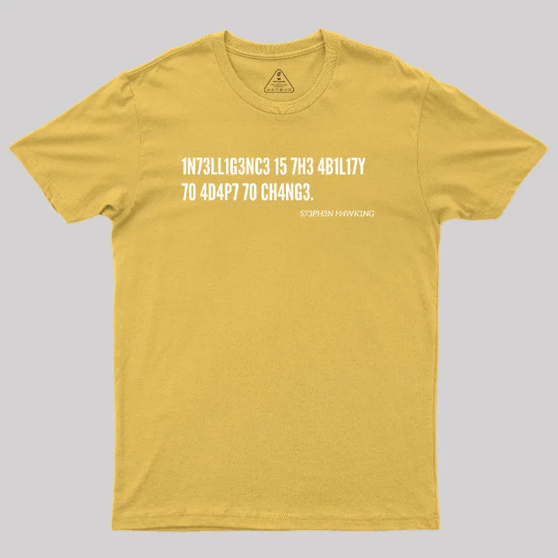 Intelligence Is The Ability To Adapt To Change Geek T-Shirt - Image 8