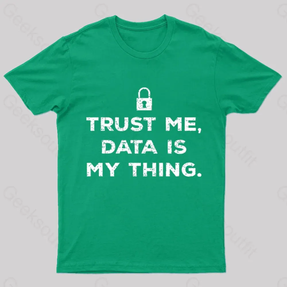 Data Is My Thing Nerd T-Shirt - Image 4