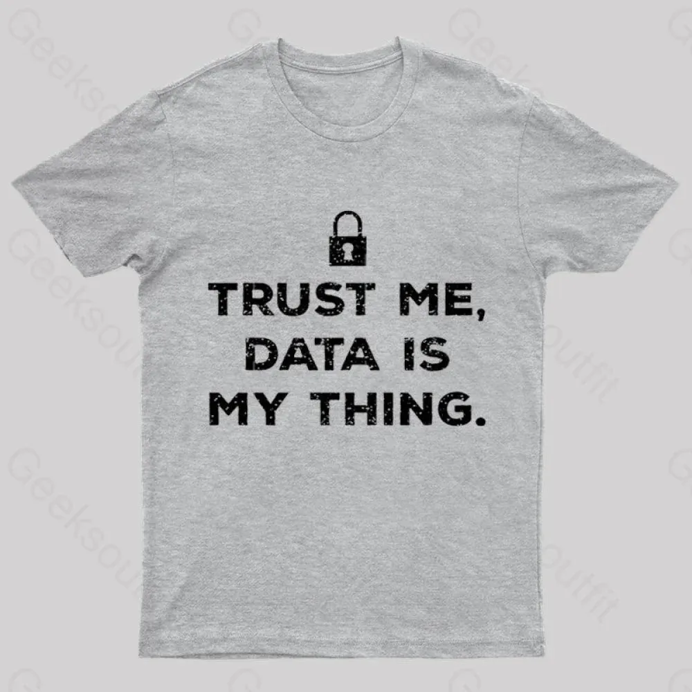 Data Is My Thing Nerd T-Shirt - Image 6