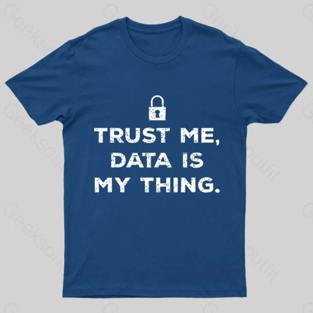 Data Is My Thing Nerd T-Shirt - Image 3