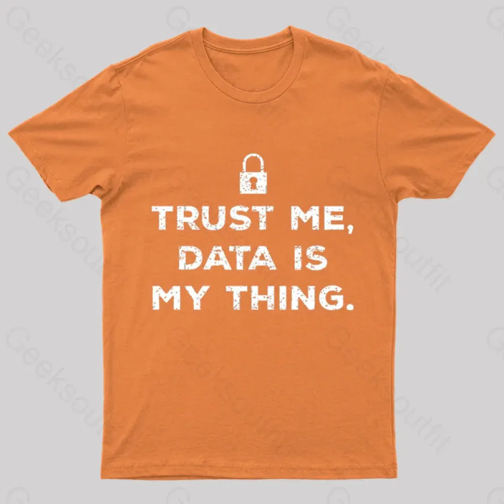 Data Is My Thing Nerd T-Shirt - Image 9