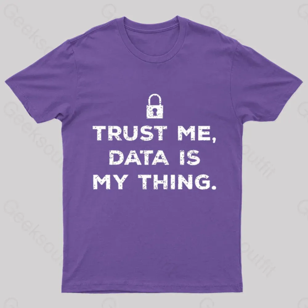 Data Is My Thing Nerd T-Shirt - Image 8