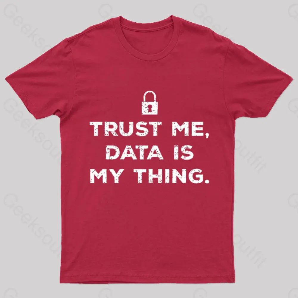 Data Is My Thing Nerd T-Shirt - Image 5