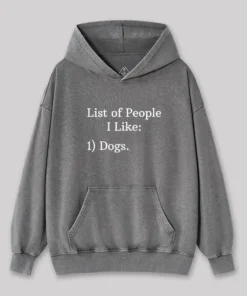 Alternative view of List Of People I Like 1) Dogs Washed Hoodie
