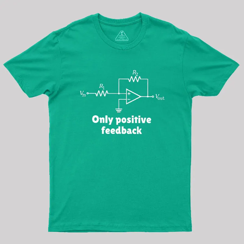 Only Positive Feedback Geek T-Shirt - Image 9