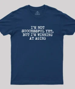 Alternative view of I’m Not Successful Yet Geek T-Shirt