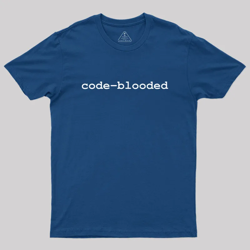 code blooded Geek T-Shirt