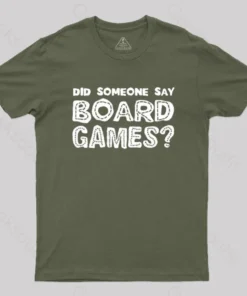 Did Someone Say Board Games Nerd T-Shirt