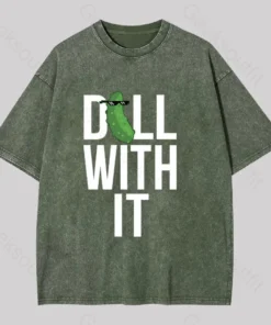 Dill With It Washed T-shirt