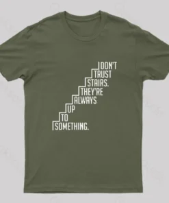 Do Not Trust Stairs Nerd T-Shirt