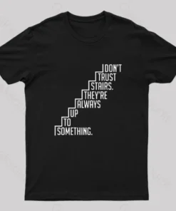 Alternative view of Do Not Trust Stairs Nerd T-Shirt