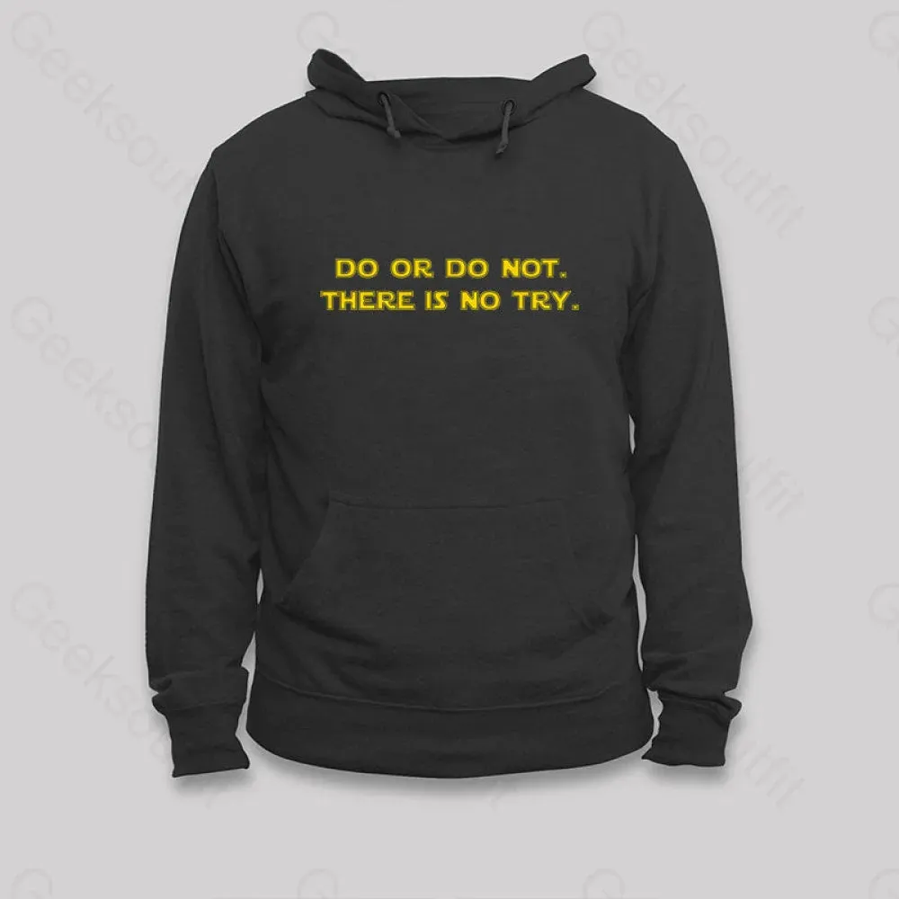 Do or do not. There is no try Hoodie - Image 2