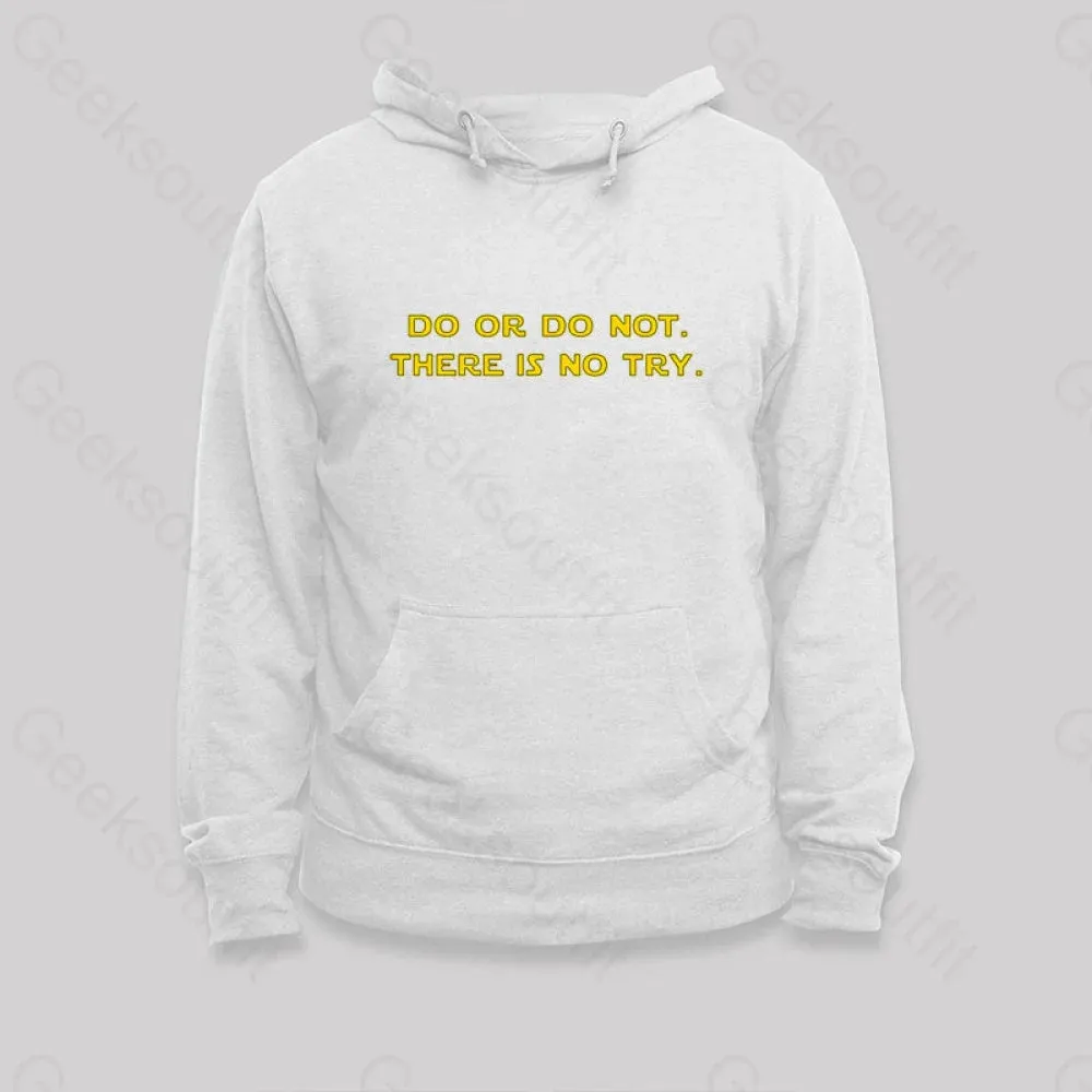 Do or do not. There is no try Hoodie - Image 5