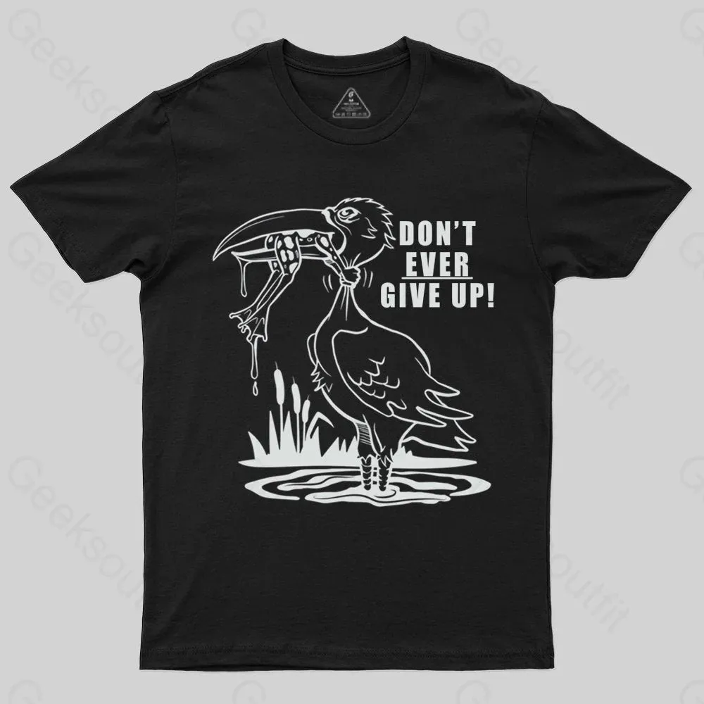 Don't Ever Give Up T-shirt - Image 2