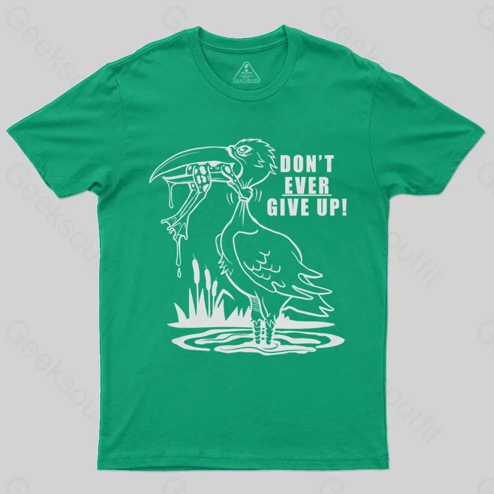 Don't Ever Give Up T-shirt - Image 8