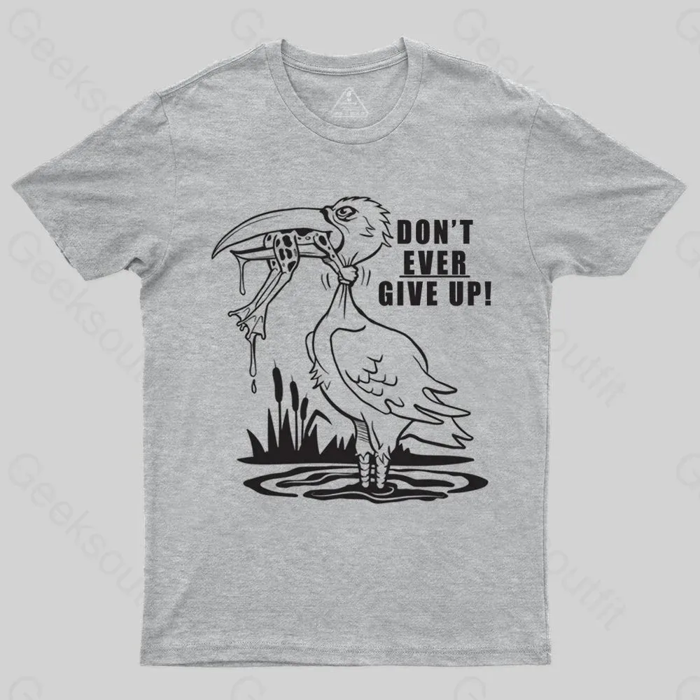 Don't Ever Give Up T-shirt - Image 5