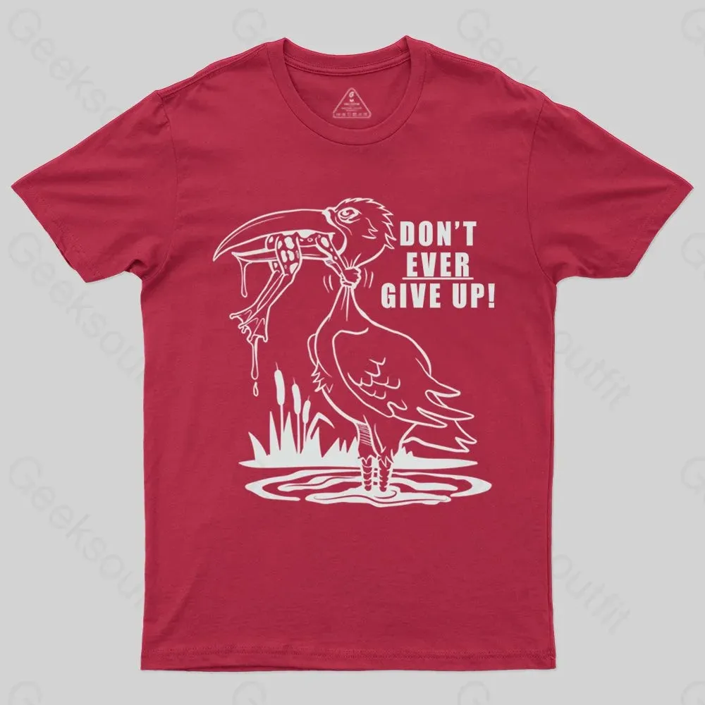 Don't Ever Give Up T-shirt - Image 7