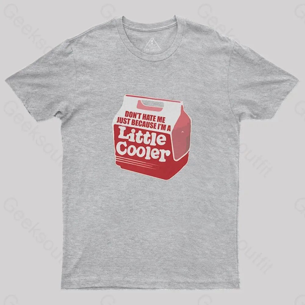 Don't hate me just because I'm a little cooler T-Shirt - Image 5