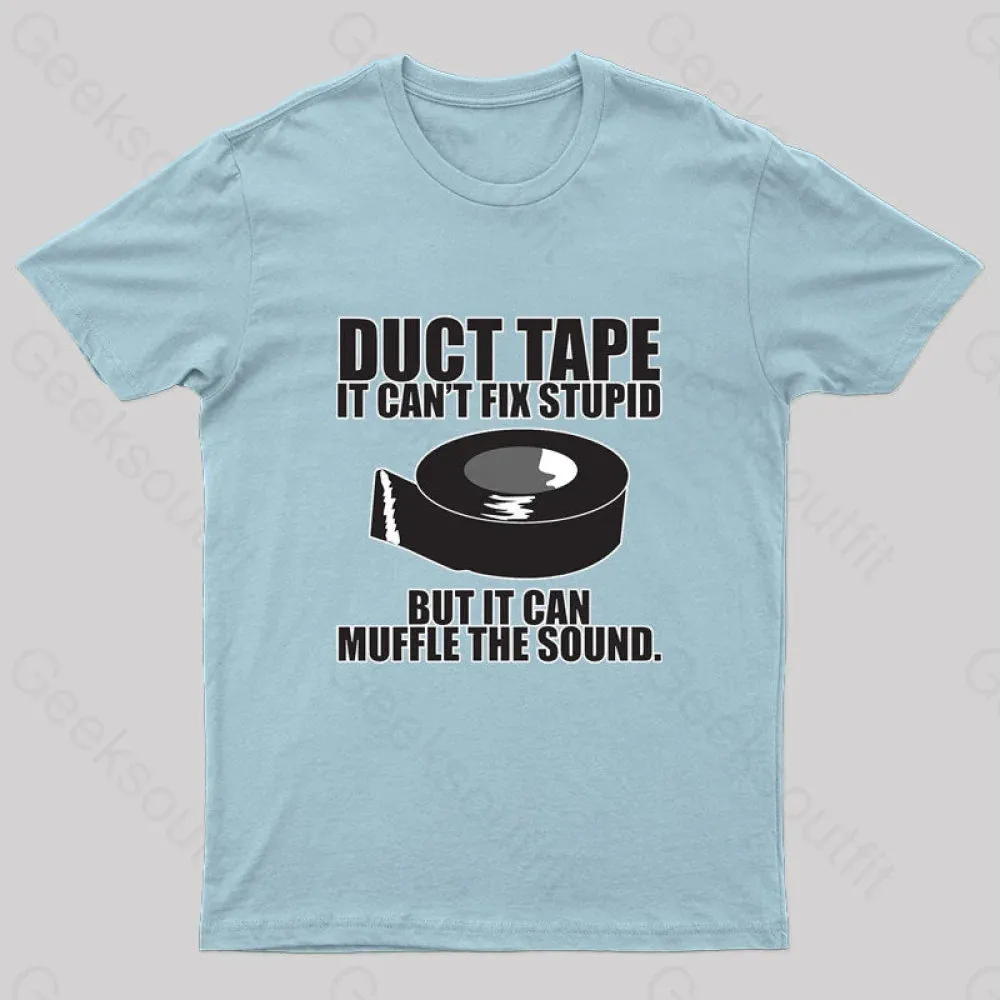 Duct Tape Can't Fix Stupid Nerd T-Shirt - Image 5