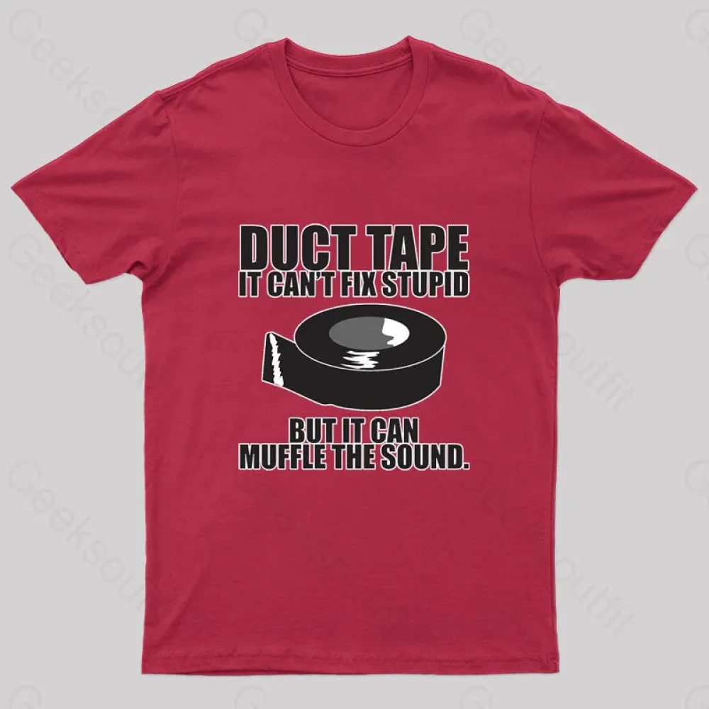 Duct Tape Can't Fix Stupid Nerd T-Shirt - Image 6