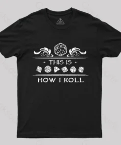 Dungeons & Dragons This is How I Roll T-Shirt