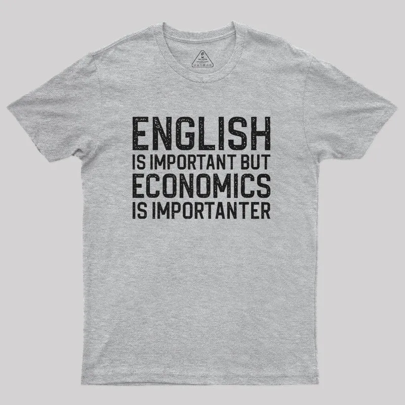 English Is Important But Economics Is Importanter Nerd T-Shirt - Image 10