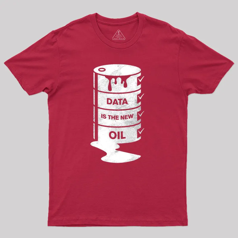 DATA IS THE NEW OIL Geek T-Shirt - Image 5