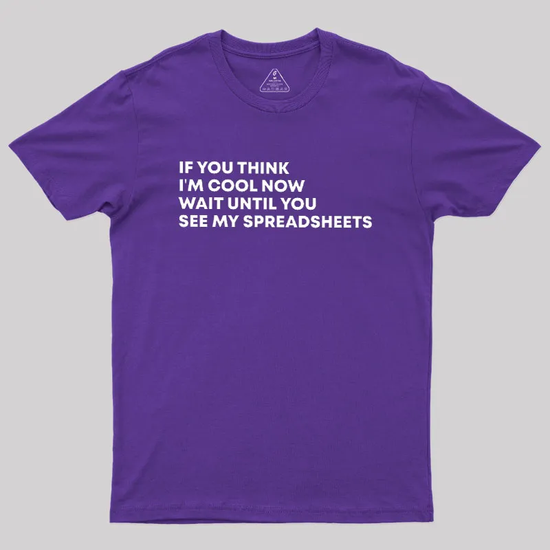 Wait Until You See My Spreadsheets Geek T-Shirt - Image 8
