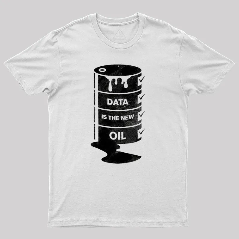 DATA IS THE NEW OIL Geek T-Shirt - Image 11